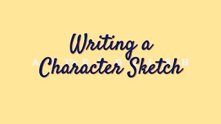 How to write a Character Sketch [upl. by Asoramla]