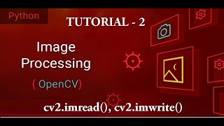 Tutorial 2 Image representation cv2imread and cv2imwrite [upl. by Cheyney]