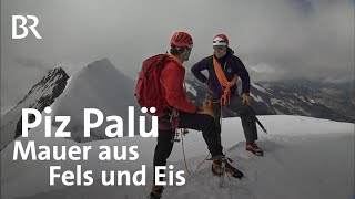 Piz Palü die Mauer aus Fels und Eis  BergaufBergab  Doku  BR [upl. by Emile]