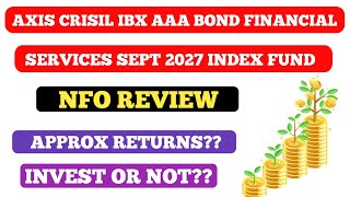 axis crisil ibx aaa bond financial services sep 2027 index fund [upl. by Ada]