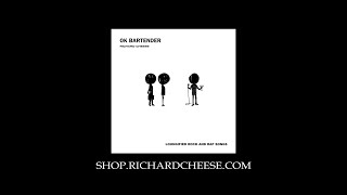 Richard Cheese quotMy Neck My Backquot from 2010 quotOK Bartenderquot album edited by Richard Cheese [upl. by Chadd]