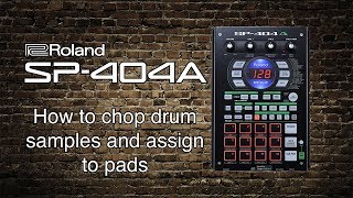 Roland SP404A  How to chop drum samples and assign to pads [upl. by Clayborn]