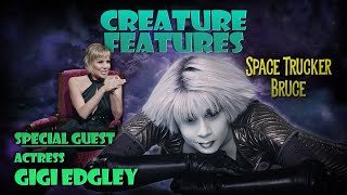 Gigi Edgley amp Space Trucker Bruce [upl. by Torry]