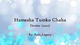 Lyrics  Hamesha Tumko Chaha  DEVDAS 2002 [upl. by Constant690]