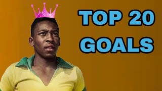 Pele  Top 20 Goals of the King of Football [upl. by Ylellan]