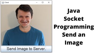 Java Socket Programming Client Server Send an Image [upl. by Aneleasor794]