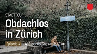 4 Träume unter freiem Himmel – Stadtführung «Obachlos in Zürich» [upl. by Tye]