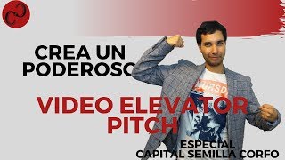 Cómo hacer el VIDEO ELEVATOR PITCH de CAPITAL SEMILLA de CORFO 2019 🔥 [upl. by Naelopan]