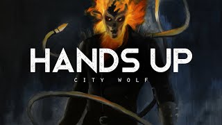 Hands Up  City Wolf LYRICS [upl. by Nahtaneoj]