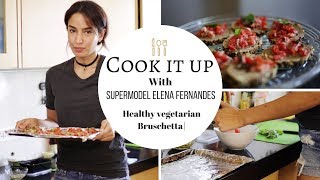 Cook it up with supermodel Elena Fernandes Healthy vegetarian Bruschetta In the kitchen [upl. by Rosenfeld269]