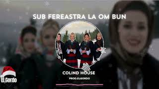 Sub fereastra la om bun  Colind House ProdElGordo Remix [upl. by Freud911]