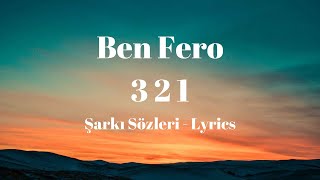 Ben Fero  3 2 1 Lyrics Şarkı Sözleri [upl. by Elroy]