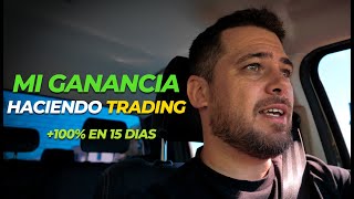 100 DE GANANCIAS EN 15 DIAS DE TRADING [upl. by Ilyah]