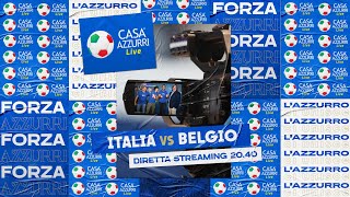 Casa Azzurri Live  ItaliaBelgio [upl. by Annerb]