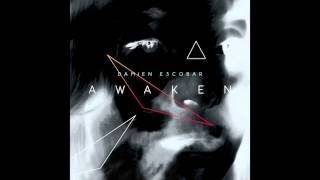 Awaken  Damien Escobar Official Audio [upl. by Kolnick]