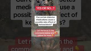 Can some diabetes medications cause a side effect of ketoacidosis ketoacidosis [upl. by Delastre668]