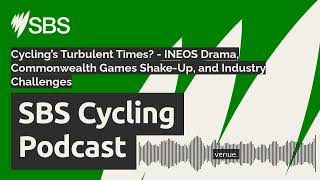 Cycling’s Turbulent Times  INEOS Drama Commonwealth Games ShakeUp and Industry Challenges [upl. by Macintosh554]