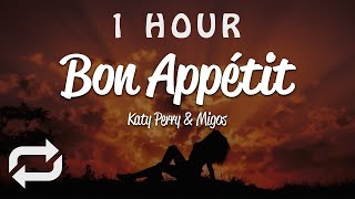 1 HOUR 🕐  Katy Perry  Bon Appétit Lyrics ft Migos [upl. by Tiana]