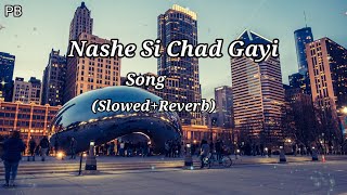 Nashe Si Chadh Gayi Song BefIkre Ranveer Singh Vaani Kapoor Arijit Singh Song SlowedReverb Pb [upl. by Yenalem728]