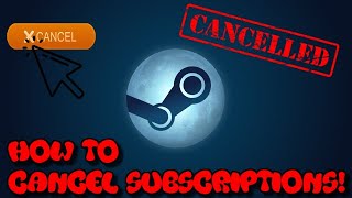 How To Cancel Steam Subscriptions  Quick amp Easy [upl. by Delaryd116]