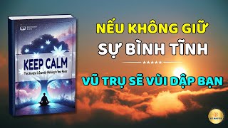 Sức Mạnh Của Sự Bình Tĩnh Làm sao giữ vững sự bình tĩnh để được Vũ Trụ trợ lực [upl. by Chui]