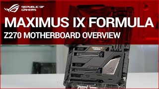 ROG MAXIMUS IX FORMULA Z270 Motherboard overview [upl. by Eerbua]