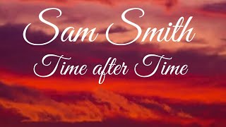 Sam Smith  Time After Time Lyrics Video [upl. by Allianora]