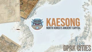 Kaesong  North Koreas Ancient Capital  DPRK Cities [upl. by Naeloj]