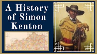 A History of Simon Kenton [upl. by Ecirad493]