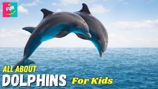 Dolphins For Kids  Fun Learning [upl. by Idnor]