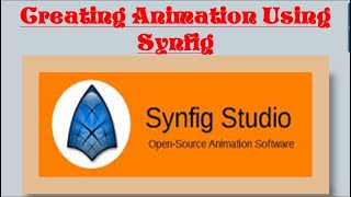 11 3 Creating Animation Using Synfig S3 Hardiksir GiTi [upl. by Acile]