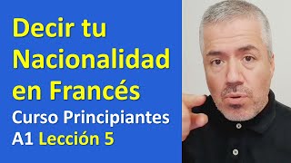 Cómo decir tu nacionalidad y país en Francés  Curso de Francés para Principiantes A1  Clase 5 [upl. by Nob304]