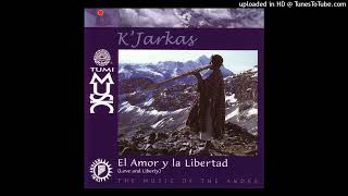 01 El Amor y la Libertad Los Kjarkas  El Amor y la Libertad [upl. by Samohtnhoj]