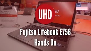 Fujitsu Lifebook E756 Hands On 4K UHD [upl. by Anelagna]