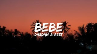 Dardan amp Azet  Bebe Lyrics [upl. by Adnoral402]