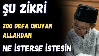 ŞU ZİKRİ 200 DEFA OKUYAN ALLAHTAN NE İSTERSE İSTESİN  VOLKAN AKSOY [upl. by Marucci]