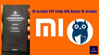 Mi Account VPN Setup NetPatch Bypass Mi Account [upl. by Jenn]