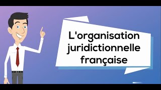 Lorganisation juridictionnelle française [upl. by Hamel]