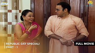 Republic Day Special  FULL MOVIE  Part 1  Taarak Mehta Ka Ooltah Chashmah [upl. by Swainson]