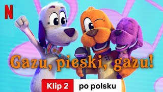 Gazu pieski gazu Sezon 4 Klip 2  Zwiastun po polsku  Netflix [upl. by Yehsa]