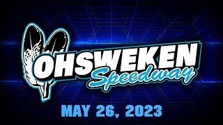 05262023  OHSWEKEN SPEEDWAY LIVE [upl. by Safier]