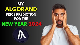 My ALGORAND Price Prediction for the NEW YEAR 2024 [upl. by Sorci998]