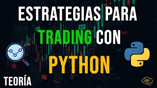 Estrategias para Trading 💻 con Python  Teoría 📚 [upl. by Urissa133]