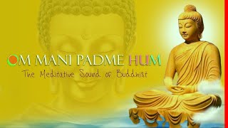 Om Mani Padme Hum Meditative Sound of Buddhist Peaceful Chanting Buddhist Mantra [upl. by Eissert253]