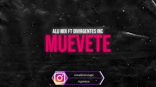 MUEVETE  ALU MIX  DIVIRGENTES INC [upl. by Annad]