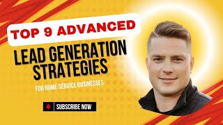 9 Advanced Lead Generation Strategies for Home Service Businesses  Bravo Company Digital [upl. by Abramson636]