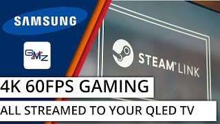 Streaming PC Games at 4K 60FPS Samsung Q8C QLED SteamLink [upl. by Idalina]