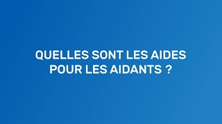 Quelles sont les aides pour les aidants [upl. by Ardnal]