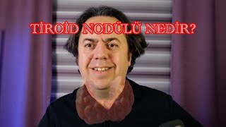 Tiroid nodülü nedir [upl. by Idonah]