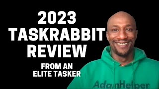 Taskrabbit Review 2023 from an Elite Tasker amp Customer  Make Money [upl. by Holbrook242]